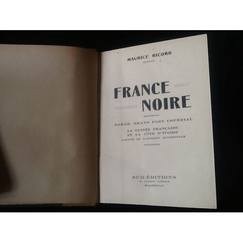 La France Noire - Dakar, La Guinée Francaise Et La Côte D' Ivoire (E.O. Reliure A La Bradel)