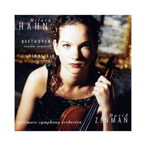 Ludwig Van Beethoven (1770-1827) : Concerto Pour Violon Et Orchestre En Ré Majeur Op 61 + Leonard Bernstein (1918-1990) Serenade Par Hilary Hahn Violon Baltimore Symphony Orchestra Dir David Zinman