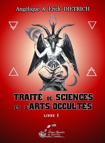 Traité De Sciences Et D'arts Occultes - Tome 1