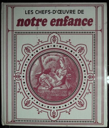 Les Chefs D'?Uvre De Notre Enfance Nadar, Granville, Randon, Gustave Doré, Edward Lear Par Jacques Stenberg