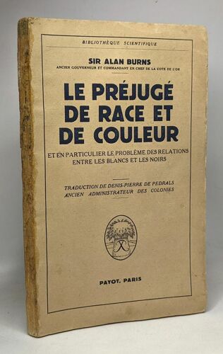Le Préjugé De Race Et De Couleur Et En Particulier Le Problème Des Relations Entre Les Blancs Et Les Noirs - Bibliothèque Scientifique