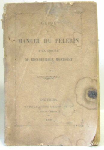 Guide Et Manuel Du Pèlerin À La Grotte Du Bienheureux Montfort