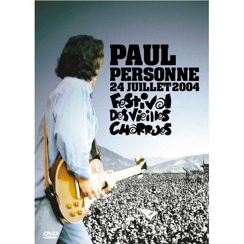 Paul Personne - 24 Juillet 2004 : Festival Des Vieilles Charrues