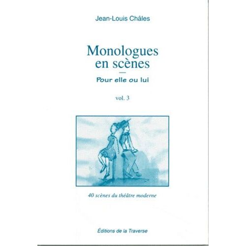 Monologues En Scène - Pour Elle Ou Lui