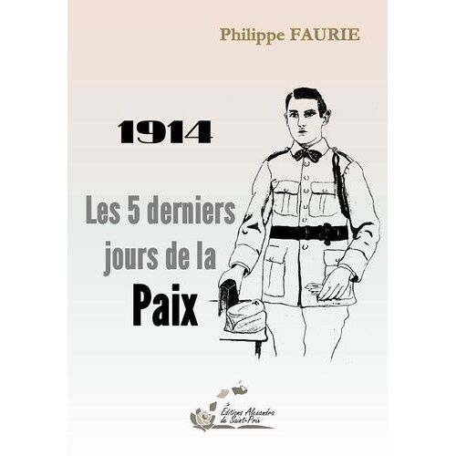1914 - Les 5 Derniers Jours De La Paix