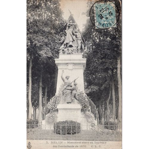 Carte Postale De Melun (Seine Et Marne) Monument Élevé En Souvenir Des Combattants De 1870 (Réf.7)