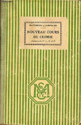 Nouveau Cours De Chimie Élémentaire Conforme Aux Programmes Du 30 Avril 1931 - Classes De Première A, A Et B - 12e Édition.