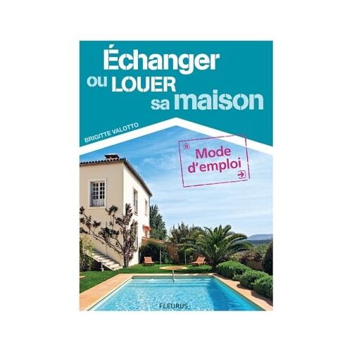 Échanger Ou Louer Sa Maison