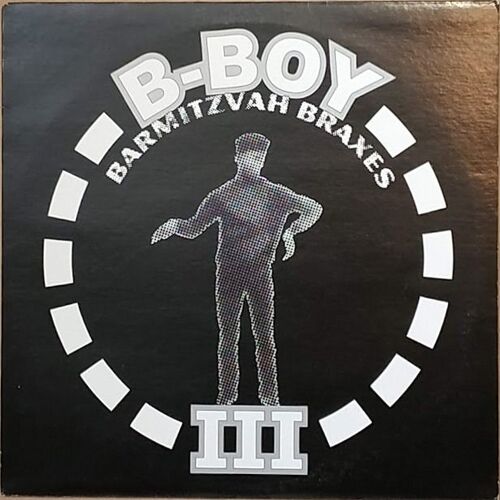 B-Boy - Barmitzvah Braxes Iii