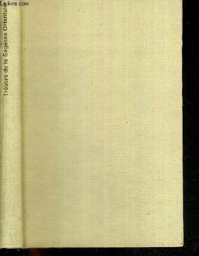 Tresors De La Sagesse Orientale - Recits Et Anecdotes