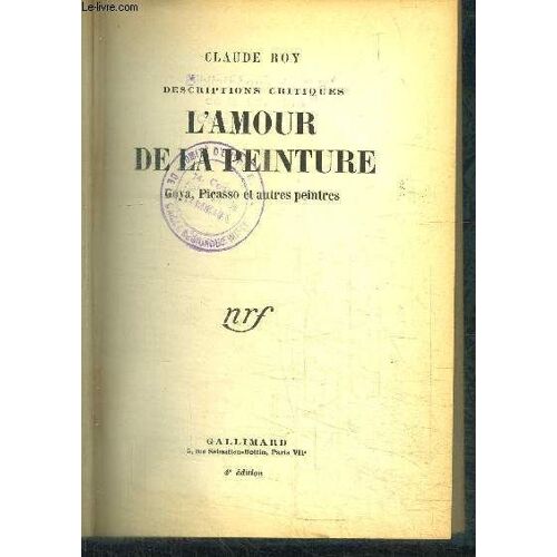 L'amour De La Peinture - Goya - Picasso Et Autres Peintres / 4e Edition