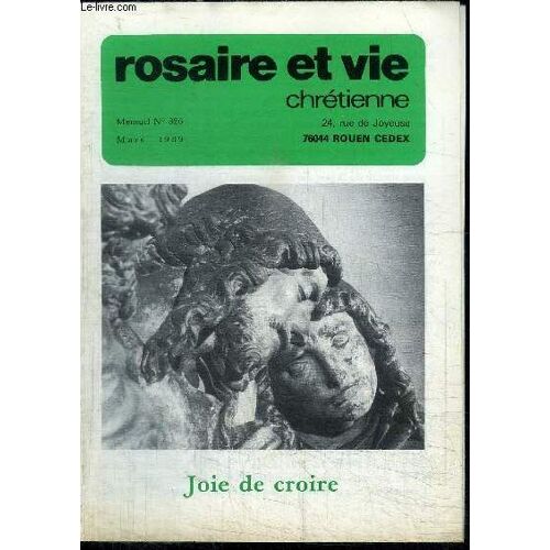 Rosaire Et Vie Chretienne N°326 - Mars 1989 - Joie De Croire Sommaire : Editorial : Les Fidèles Laïcs (J. Laurenceau) - Pages Régionales - Quel Piété Marial Pour L'an 2000 ? - Prière Du ...