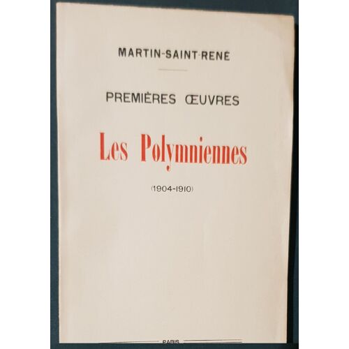 Premières Oeuvres - Les Polymniennes 1904-1910 - Martin Saint René