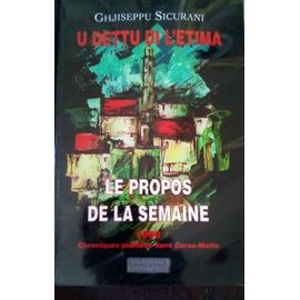 U Dettu Di L'etima. Le Propos De La Semaine. 1990 Chroniques Publiées Dans Corse Matin.