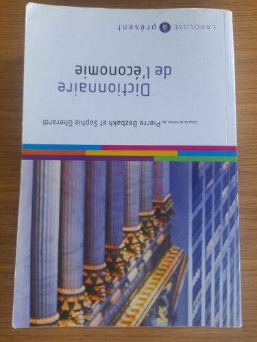 Dictionnaire De L'économie Pierre Besbakh Edition Larousse