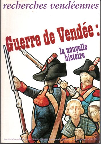 Recherches Vendéennes 8 Guerre De Vendée La Nouvelle Histoire