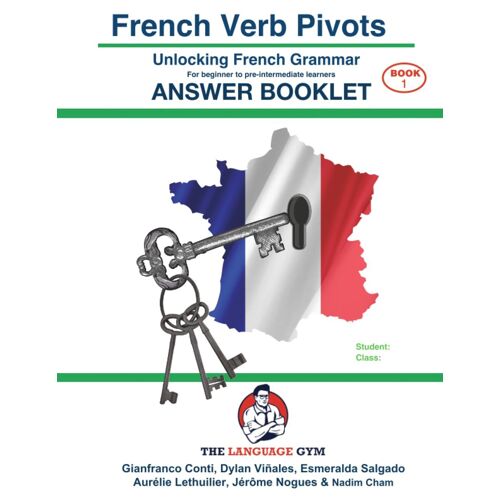 French Verb Pivots - Unlocking French Grammar - Answer Book: A Lexicogrammar Approach