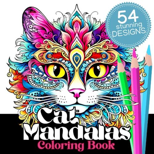 Cat Mandalas Coloring Book: Gorgeous Coloring Book With 54 Stunning And Unique Cat Mandala Coloring Pages For Adults And Children
