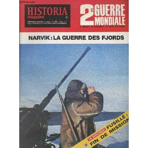 Historia Magazine N°250 - 2e Guerre Mondiale N°6 - Narvik : La Guerre Des Fjords : La Guerre Au Jour Le Jour Par Margaret Lazaridès - La Guerre S Étend En Mer Du Nord Par Major Général J.L. Moulton -(...)