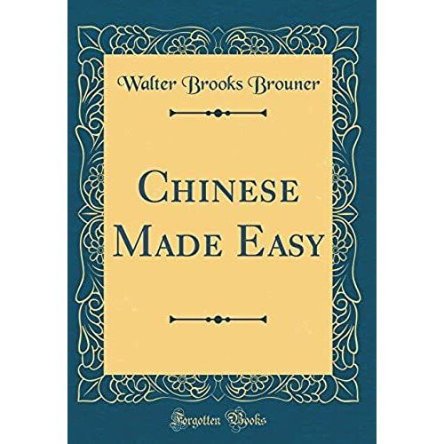 Chinese Made Easy (Classic Reprint)