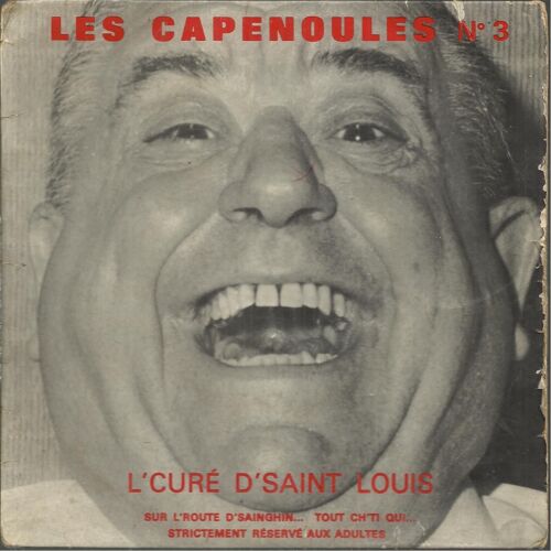 Les Capenoules N° 3 : Sur L'route D'sainghin 3'20  - Tout Ch'ti Qui 1'45 (Folklore, Arrgt. J. Defer, Adapt. R. Capenoul) / L'curé D'saint Louis 3'55  (Folklore, Arrgt. J. Defer, Adapt. R. Capenoul) 