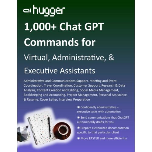 1,000+ Chat Gpt Commands For Virtual, Administrative, & Executive Assistants