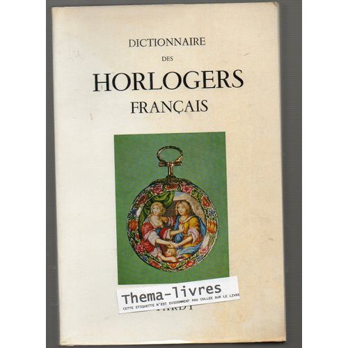 Dictionnaire Des Horlogers Français