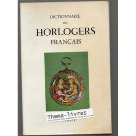 Dictionnaire Des Horlogers Français