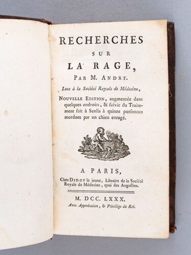 Recherches Sur La Rage, Par M. Andry. Lues À La Société Royale De Médecine, Nouvelle Édition, Augmentée Dans Quelques Endroits, & Suivie Du Traitemen