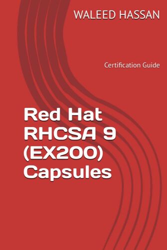 Red Hat Rhcsa 9 (Ex200) Capsules: Certification Guide (Red Hat Certification Guides)