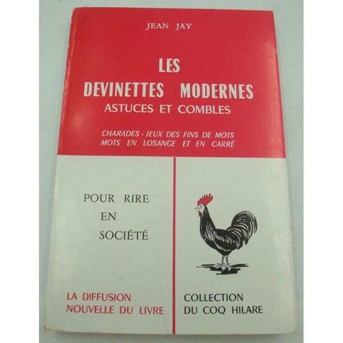 Jean Jay Les Devinettes Modernes - Astuces Et Combles 1964 Coq Hilare - Charade/Jeux Des Fins De Mots