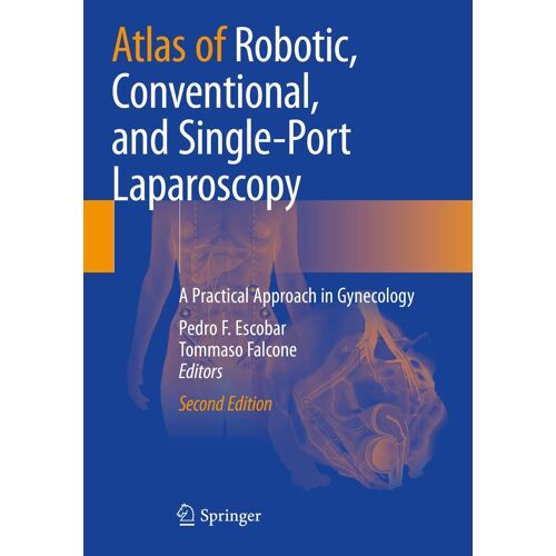 Atlas Of Robotic, Conventional, And Single-Port Laparoscopy