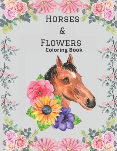 Horses Flowers Coloring Book For Kids Adults Easy Fun Large Print Party Favor Idea