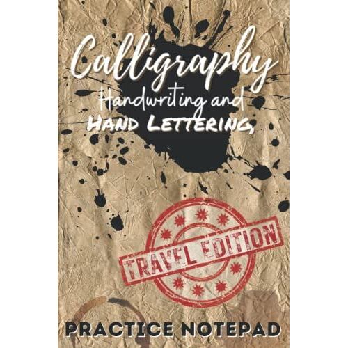 Calligraphy, Handwriting, And Hand Lettering: Travel Edition Practice Notepad