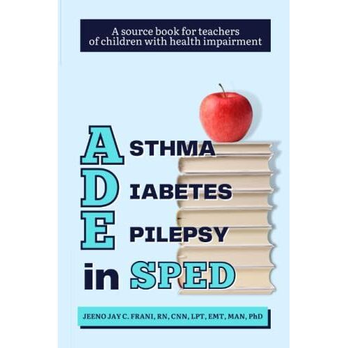 Asthma Diabetes Epilepsy In Sped: A Source Book For Teachers Of Children With Health Impairment