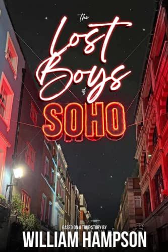 The Lost Boys Of Soho