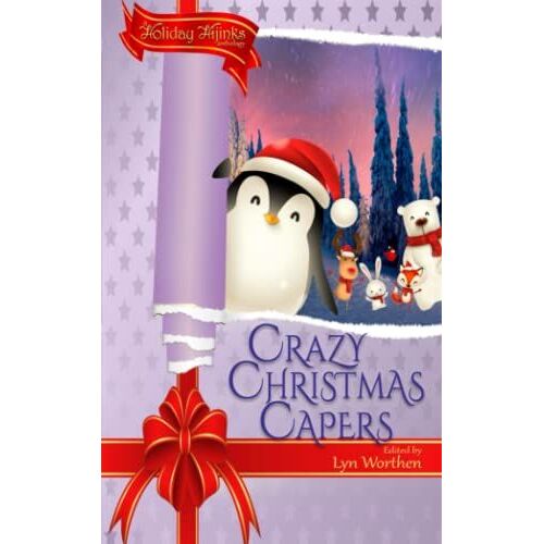 Crazy Christmas Capers: A Holiday Hijinks Anthology
