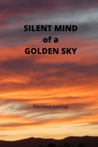 Silent Mind Of A Golden Sky Personal Journal
