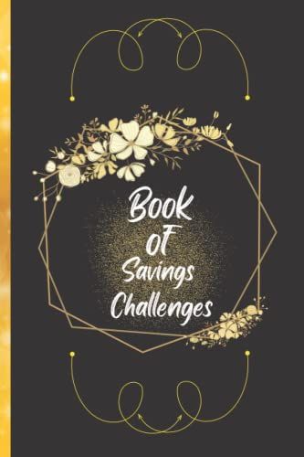 Book Of Savings Challenges: Savings Tracker Journal (Money Saving Challenges)