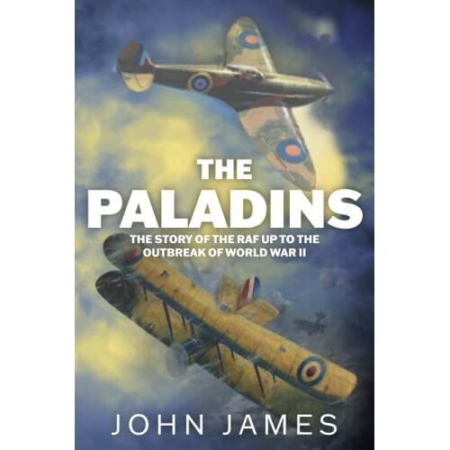 The Paladins: A Social History Of The R.A.F. Up To World War Ii