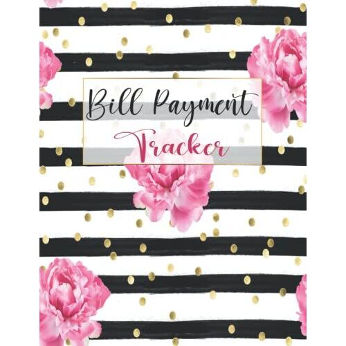 Bill Payment Tracker: Simple Monthly Bill Payments Tracker And Bill Organizer | Monthly Bills Planner | Bill Tracker | Monthly Bill Payment Checklist ... Debt Tracker Keeper Notebook. Size____ 8x10