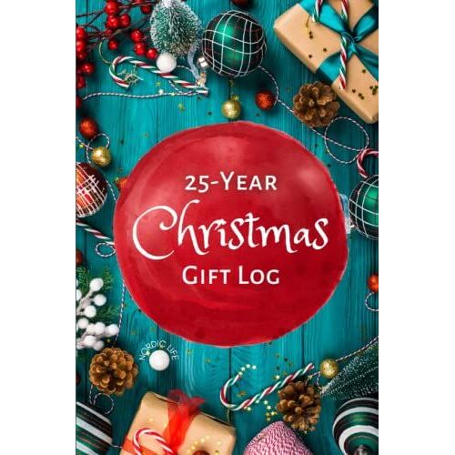 25-Year Christmas Gift Log: A Beautiful, Modern Christmas Gift Tracker For Families, Singles, And Couples