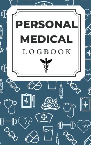 Personal Medical Logbook: Monitor Daily Blood Pressure, Medications, Blood Sugar, Appointments, And More! | Health Tracker