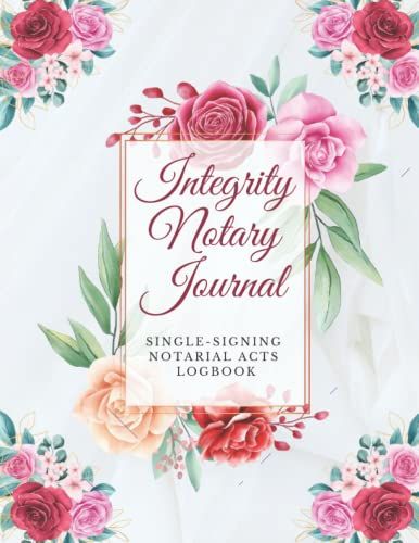 Integrity Notary Journal: The One-Per-Page Notary Log Book To Record Notarial | Single-Signing Notarial Acts Logbook