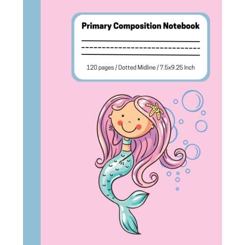 Primary Composition Notebook Mermaid , Primary Composition Notebook K-2 With Picture Space: Primary Composition Notebook Draw And Write Journal For Kids