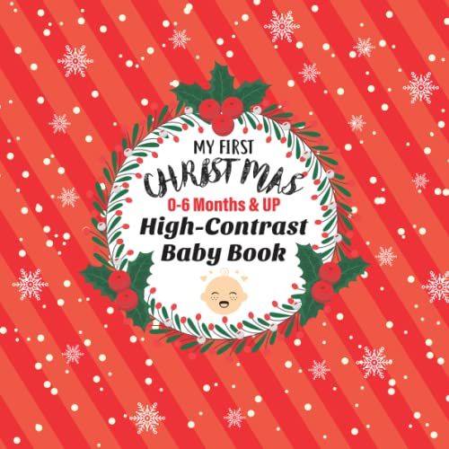 My First Christmas, High Contrast Book For Babies 0-6 Months And Up: A Great & Beautiful Gift For Newborns And Infants Full Of Black And White ... Eyesight From Birth (Xmas Gift For Babies).