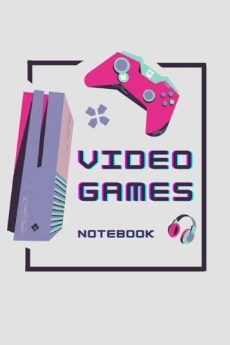 Video Games Notebook: Great Gift For Gamer And Video Game Fans | 6" X 9" 120 Pages