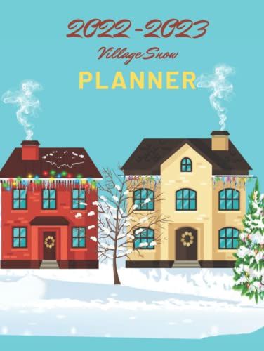 2022-2023 Village Snow Planner: The Village Snow Design With 2 Years Plans Jan 2022 - Dec 2023 And 24 Months Hardcover