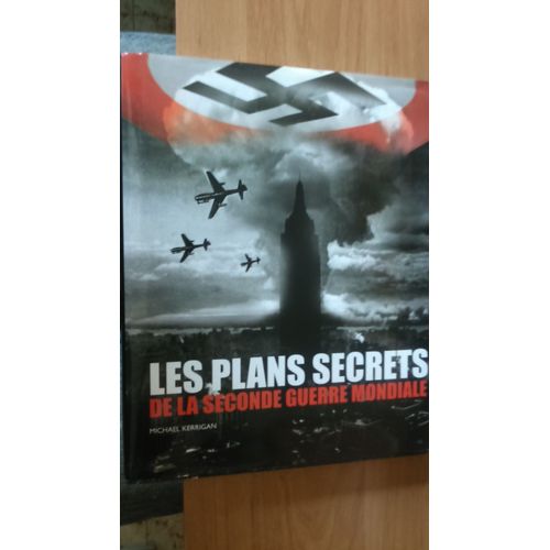 Les Plans Secrets De La Seconde Guerre Mondiale