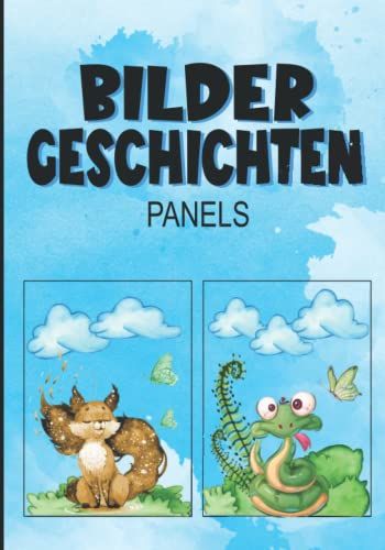 Bildergeschichten Panels: Vorgedruckte Layouts Zum Üben & Malen Von Eigenen Bildergeschichten | Kreative Förderung Für Kinder 1./2. Klasse | 100 Seiten - B5 Format